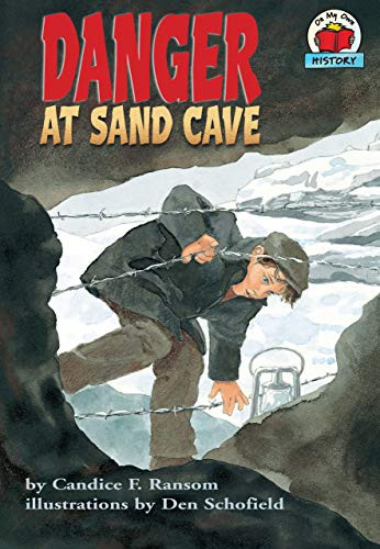 Danger at Sand Cave by Candice Ransom, Den Schofield, 9781575054544