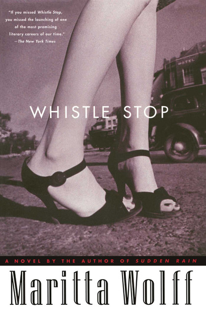 Whistle Stop (A Novel) by Maritta Wolff, 9780743254861