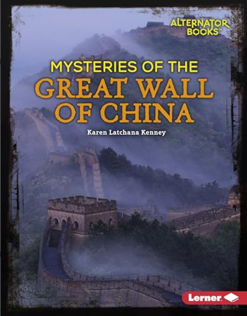 Mysteries of the Great Wall of China by Karen Latchana Kenney, 9781512440133