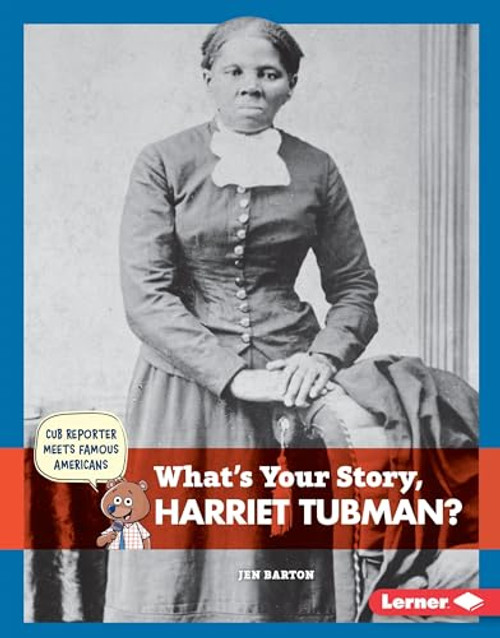 What's Your Story, Harriet Tubman? by Jen Barton, 9781467779654