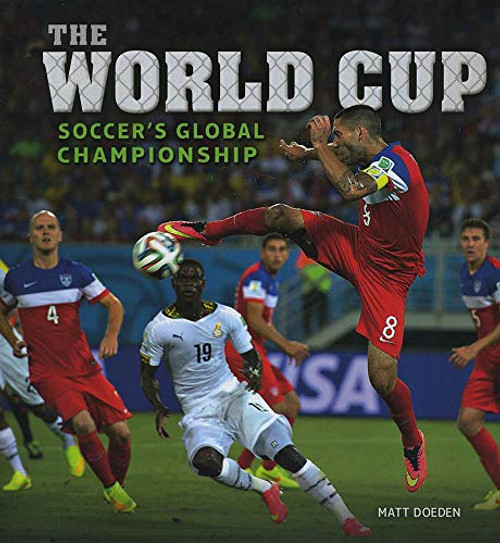 The World Cup (Soccer's Global Championship) by Matt Doeden, 9781512427554