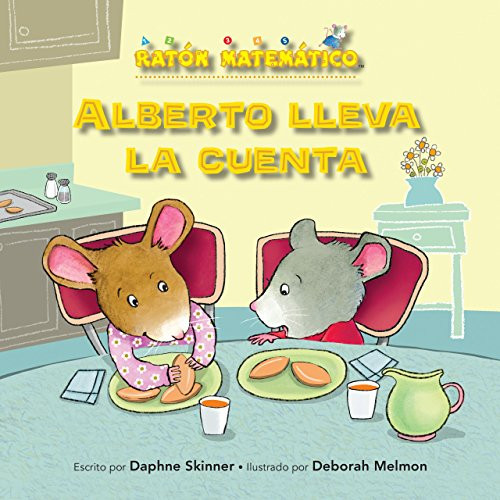 Alberto lleva la cuenta (Albert Keeps Score) (Comparar números (Comparing Numbers)) by Daphne Skinner, Deborah Melmon, 9781575658742