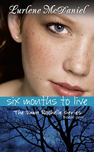Six Months to Live (The Dawn Rochelle Series, Book One) by Lurlene McDaniel, 9781581960037