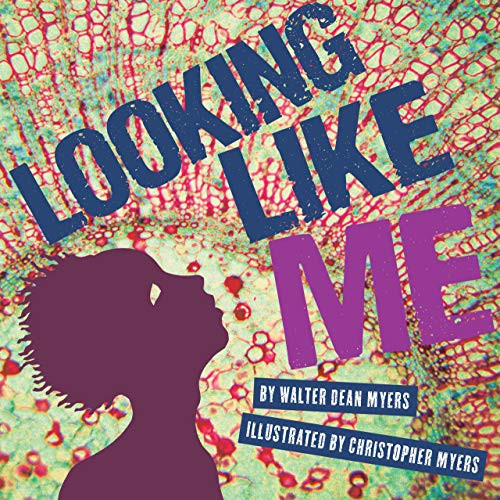 Looking Like Me by Walter Dean Myers, Christopher Myers, 9781606840016