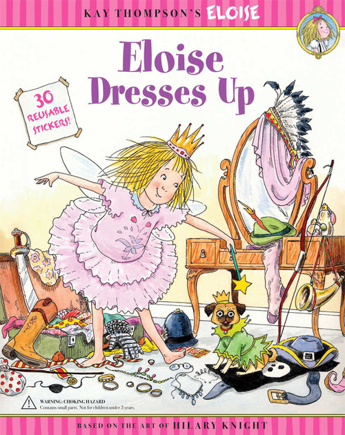 Eloise Dresses Up by Kay Thompson, Hilary Knight, Chris Hahner, Marc Cheshire, 9780689874550