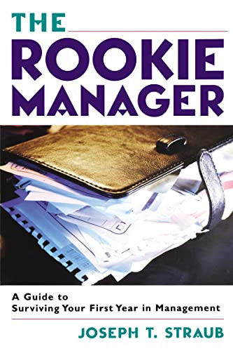 The Rookie Manager (A Guide to Surviving Your First Year in Management) (Miniature Edition) by Joseph T. STRAUB, 9780814409848