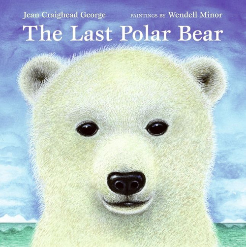 The Last Polar Bear by Jean Craighead George, Wendell Minor, 9780061240676