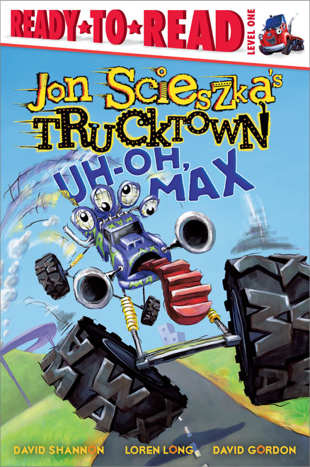 Uh-Oh, Max (Ready-to-Read Level 1) by Jon Scieszka, David Shannon, Loren Long, David Gordon, 9781481414616