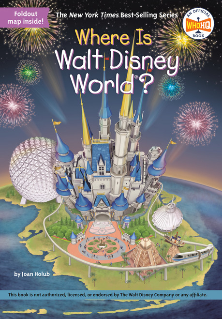 Where Is Walt Disney World? by Joan Holub, Who HQ, Gregory Copeland, 9780515158434