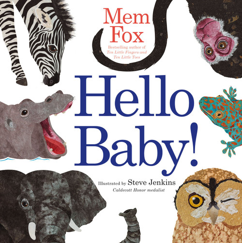 Hello Baby! by Mem Fox, Steve Jenkins, 9781442434325