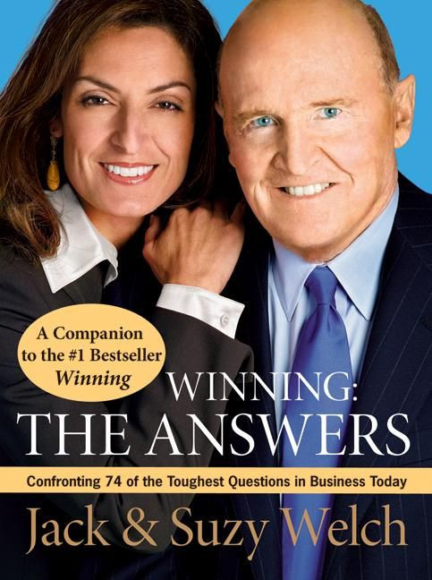 Winning: The Answers (Confronting 74 of the Toughest Questions in Business Today) by Jack Welch, Suzy Welch, 9780061241499