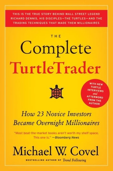 The Complete TurtleTrader (How 23 Novice Investors Became Overnight Millionaires) by Michael W. Covel, 9780061241710