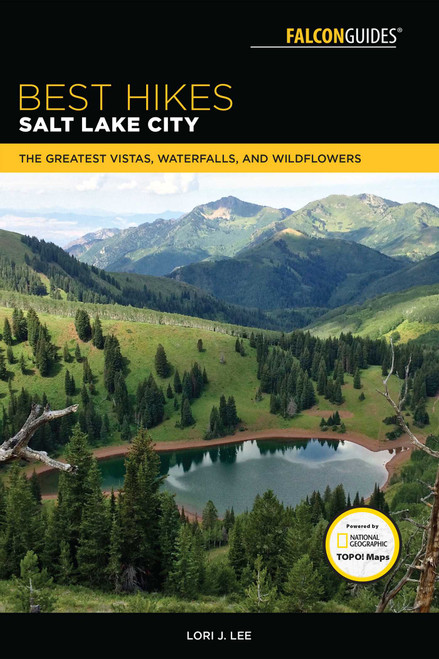 Best Hikes Salt Lake City by Lori J. Lee, 9781493030125