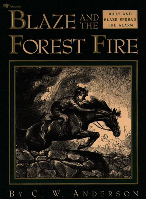 Blaze and the Forest Fire (Billy and Blaze Spread the Alarm) by C.W. Anderson, C.W. Anderson, 9780689716058
