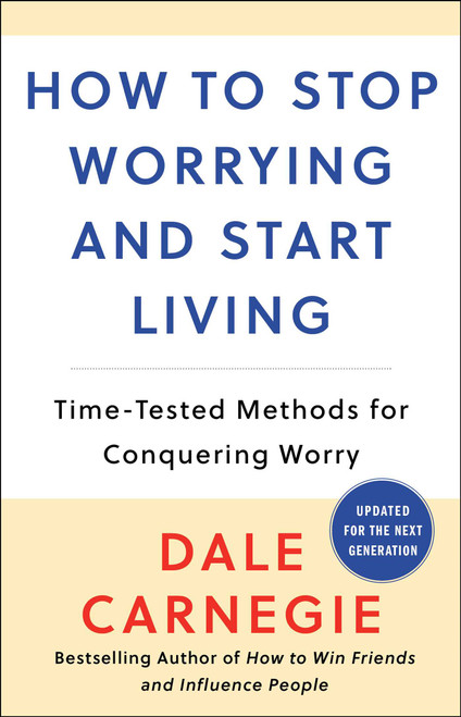 How to Stop Worrying and Start Living (Time-Tested Methods for Conquering Worry) by Dale Carnegie, 9780671035976