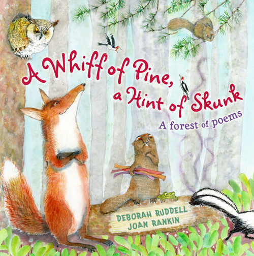 A Whiff of Pine, a Hint of Skunk (A Forest of Poems) by Deborah Ruddell, Joan Rankin, 9781416942115