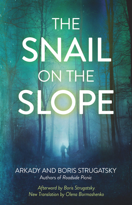The Snail on the Slope by Arkady Strugatsky, Boris Strugatsky, Olena Bormashenko, Boris Strugatsky, 9780914091875
