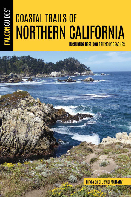 Coastal Trails of Northern California (Including Best Dog Friendly Beaches) by Linda Mullally, David Mullally, 9781493026036