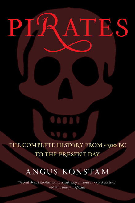 Pirates (The Complete History From 1300 Bc To The Present Day) by Angus Konstam, 9780762773954