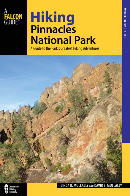 Hiking Pinnacles National Park by Linda Mullally, David Mullally, 9781493000098