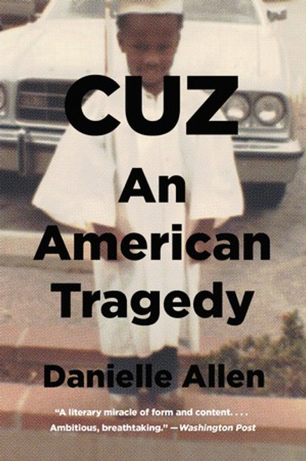 Cuz (An American Tragedy) by Danielle Allen, 9781631494949