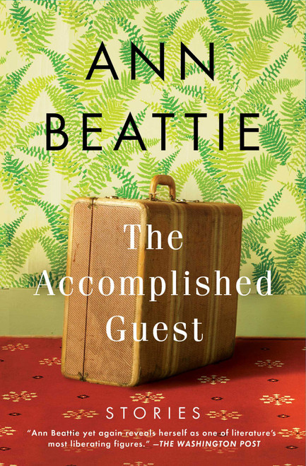 The Accomplished Guest (Stories) - 9781501111396 by Ann Beattie, 9781501111396