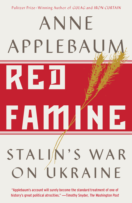 Red Famine (Stalin's War on Ukraine) by Anne Applebaum, 9780804170888
