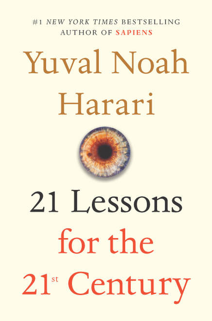 21 Lessons for the 21st Century by Yuval Noah Harari, 9780525512172
