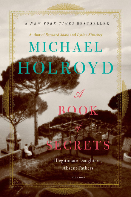 A Book of Secrets (Illegitimate Daughters, Absent Fathers) by Michael Holroyd, 9781250007667
