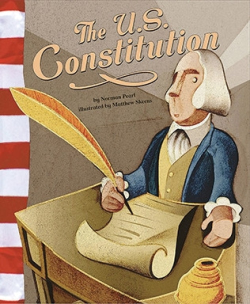 The U.S. Constitution - 9781404826465 by Norman Pearl, Matthew Skeens