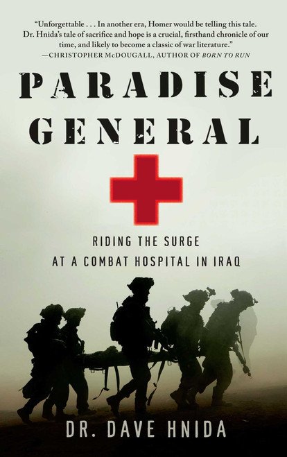 Paradise General (Riding the Surge at a Combat Hospital in Iraq) by Dave Hnida, 9781416599586