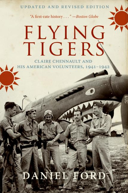 Flying Tigers (Claire Chennault and His American Volunteers, 1941-1942) by Daniel Ford, 9780061246555