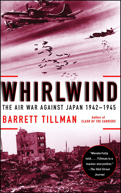 Whirlwind (The Air War Against Japan, 1942-1945) by Barrett Tillman, 9781416584414