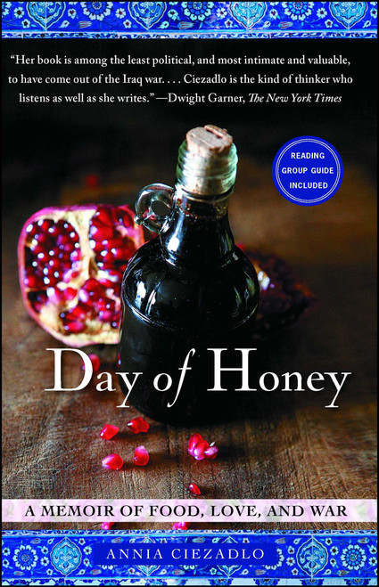 Day of Honey (A Memoir of Food, Love, and War) by Annia Ciezadlo, 9781416583943