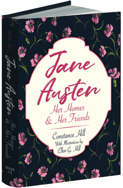 Jane Austen (Her Homes and Her Friends) by Constance Hill, Ellen G. Hill, 9780486826769