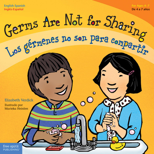 Germs Are Not for Sharing / Los gérmenes no son para compartir (Bilingual Edition) by Elizabeth Verdick, Marieka Heinlen, 9781575423685