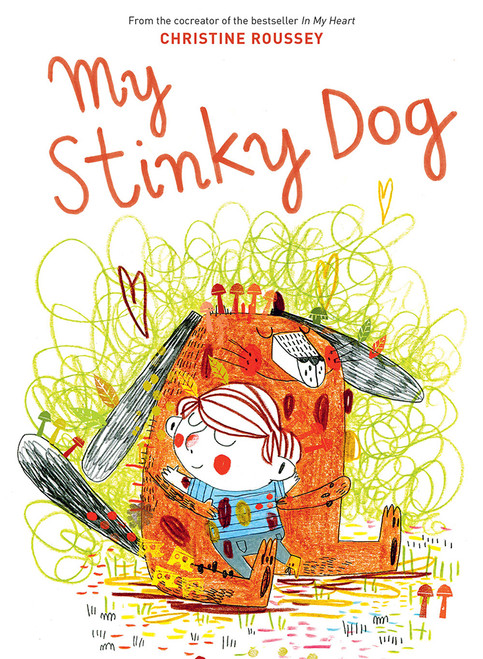 My Stinky Dog by Christine Roussey, 9781419728235