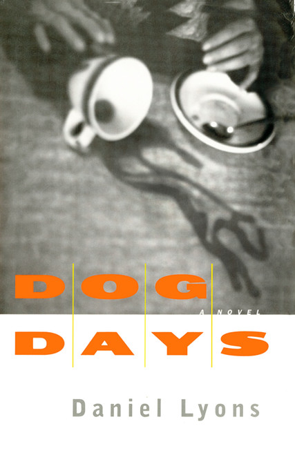 Dog Days (A Novel) by Daniel Lyons, 9781451672435