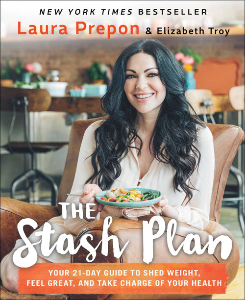 The Stash Plan (Your 21-Day Guide to Shed Weight, Feel Great, and Take Charge of Your Health) by Laura Prepon, Elizabeth Troy, 9781501123108