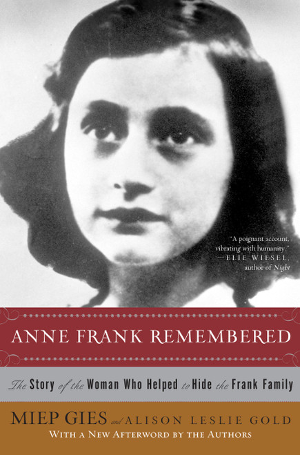 Anne Frank Remembered (The Story of the Woman Who Helped to Hide the Frank Family) by Miep Gies, Alison Leslie Gold, 9781416598855