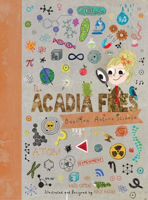 The Acadia Files (Book Two, Autumn Science) by Katie Coppens, Holly Hatam, 9780884486046