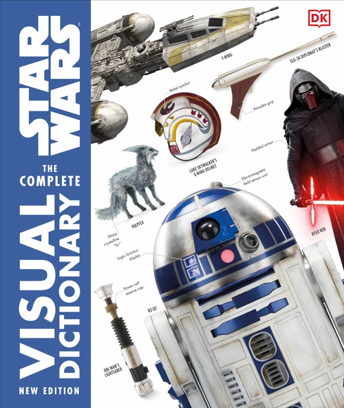 Star Wars The Complete Visual Dictionary New Edition by Pablo Hidalgo, David Reynolds, James Luceno, Ryder Windham, Jason Fry, 9781465475473