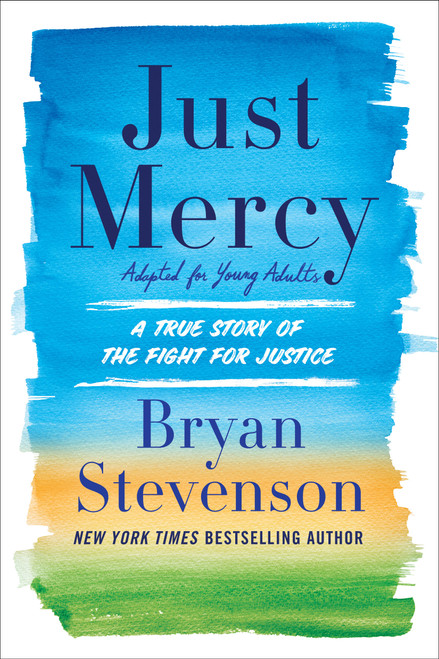 Just Mercy (Adapted for Young Adults) (A True Story of the Fight for Justice) by Bryan Stevenson, 9780525580041