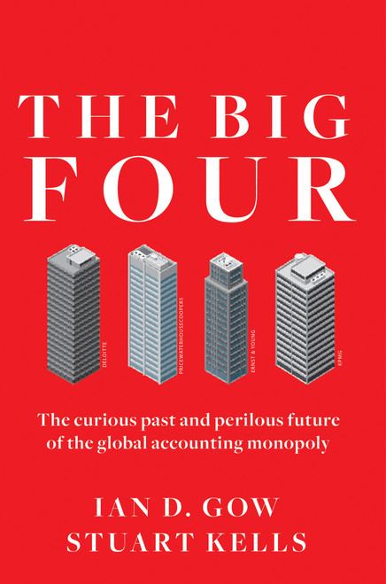 The Big Four (The Curious Past and Perilous Future of the Global Accounting Monopoly) - 9781523098019 by Ian D. Gow, Stuart Kells, 9781523098019
