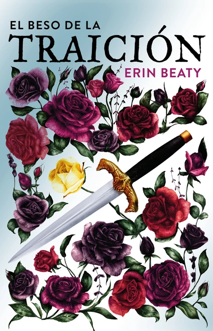 El beso de la traición / The Traitor's Kiss (Spanish Edition) by Erin Beaty, 9786073165242