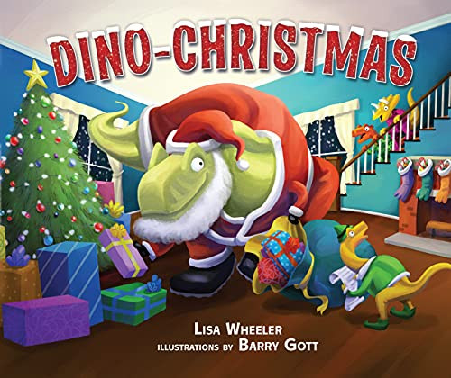 Dino-Christmas by Lisa Wheeler, Barry Gott, 9781512403152
