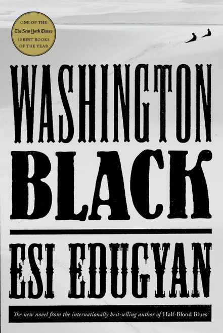Washington Black (A novel) by Esi Edugyan, 9780525521426