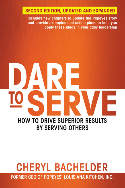 Dare to Serve (How to Drive Superior Results by Serving Others) by Cheryl Bachelder, 9781523097838
