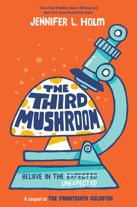 The Third Mushroom - 9781524719807 by Jennifer L. Holm, 9781524719807