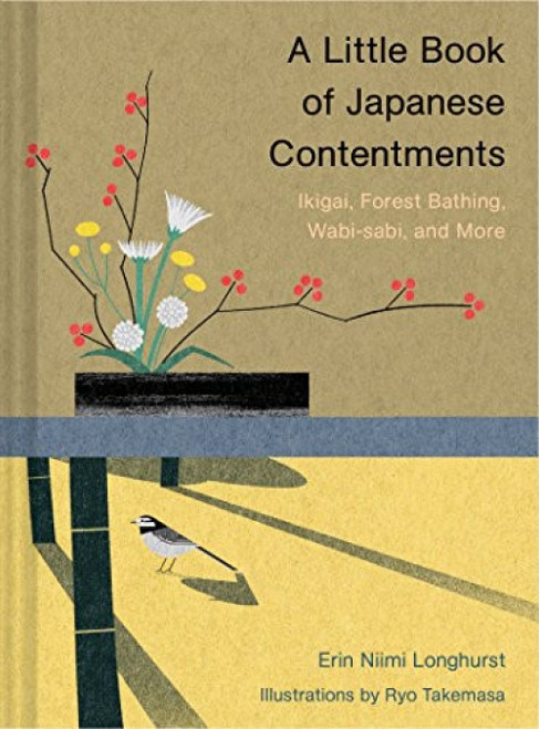 A Little Book of Japanese Contentments by Erin Niimi Longhurst, Ryo Takemasa, 9781452174136